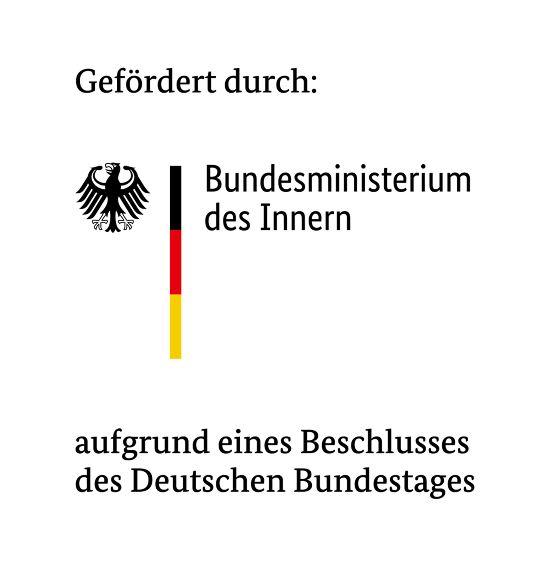 Das Bild zeigt den Hinweis, dass hier eine Förderung durch das Bundesministerium des Innern aufgrund eines Beschlusses des Deutschen Bundestages vorliegt. 